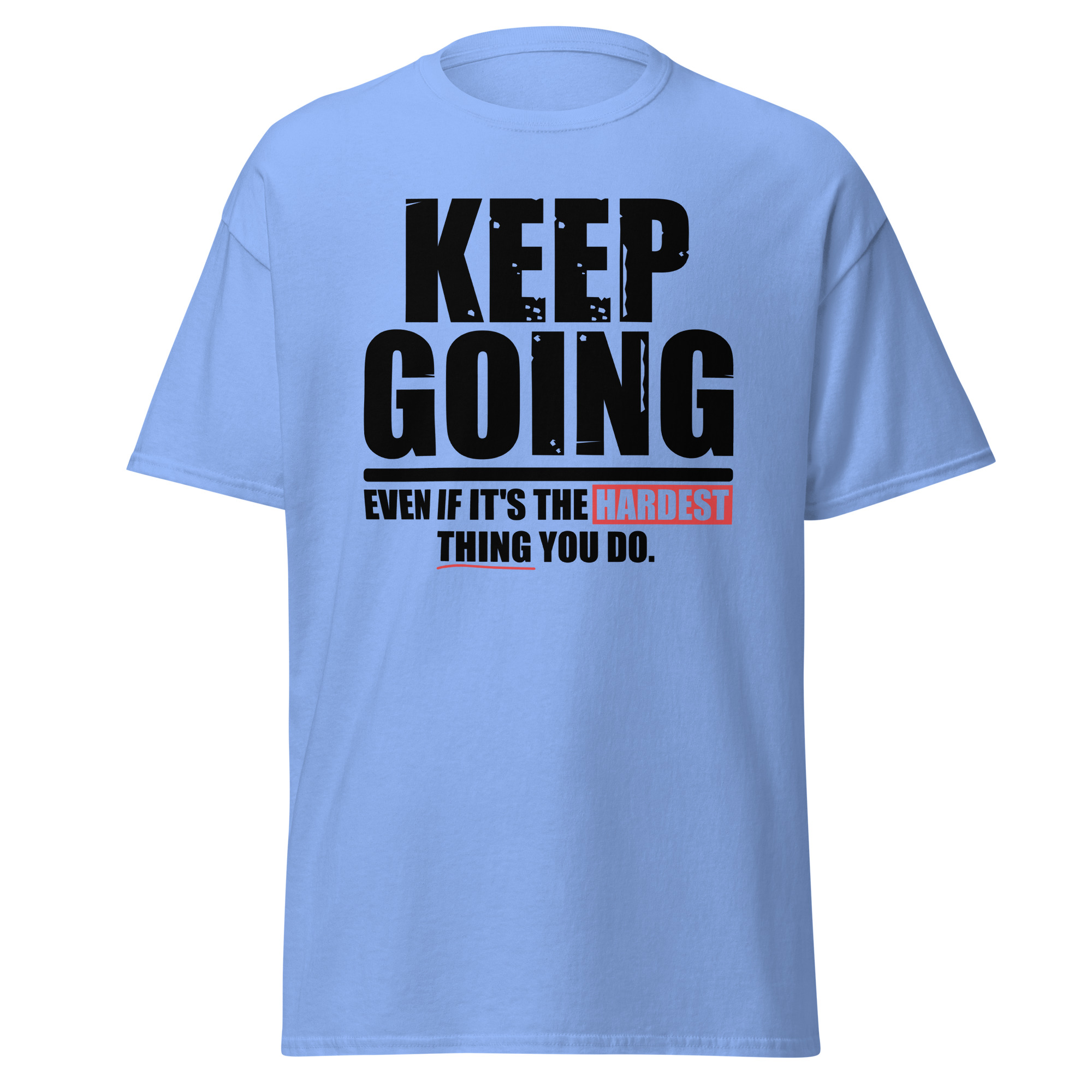 Keep Going Unisex T-Shirt - Image 3