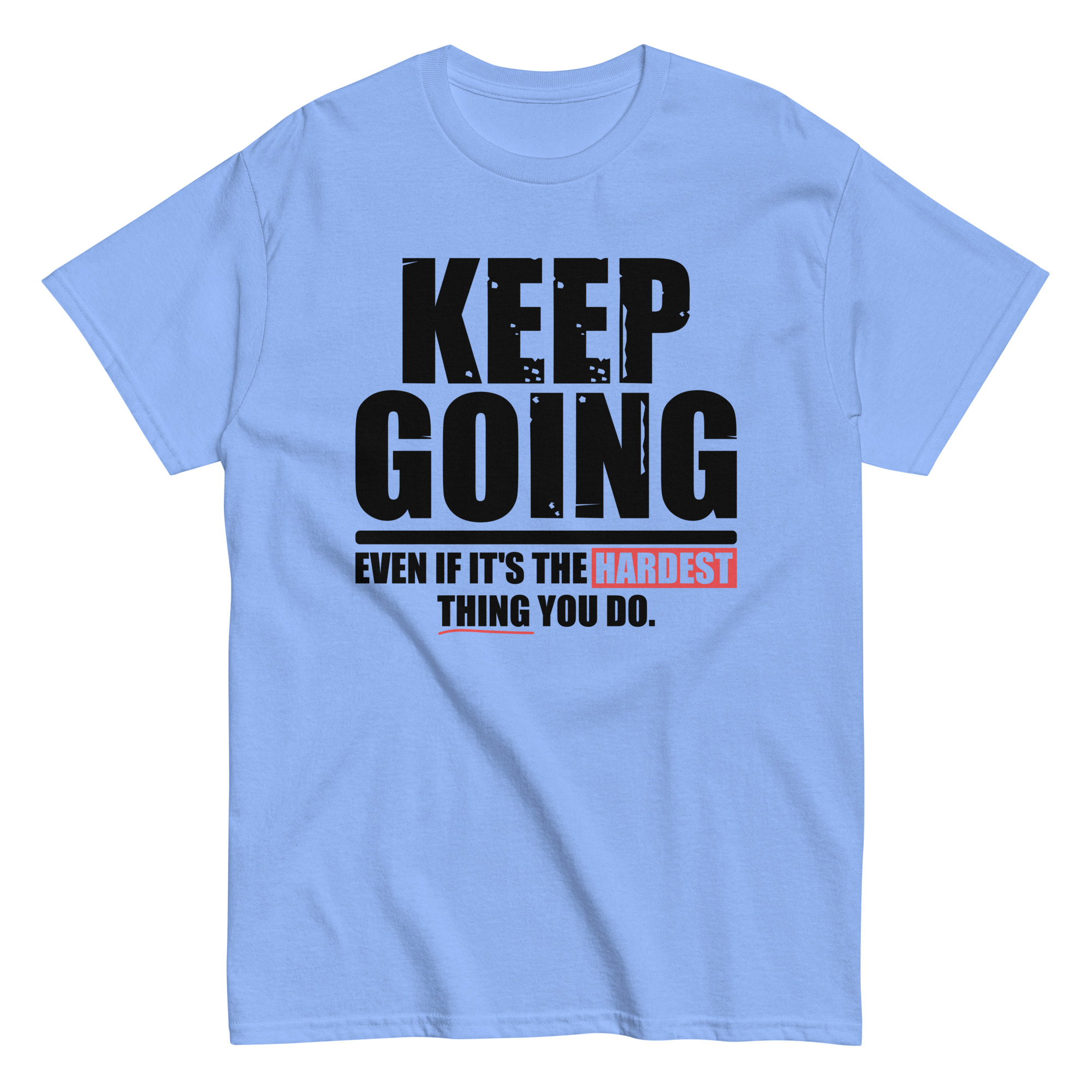 Keep Going Unisex T-Shirt - Image 17