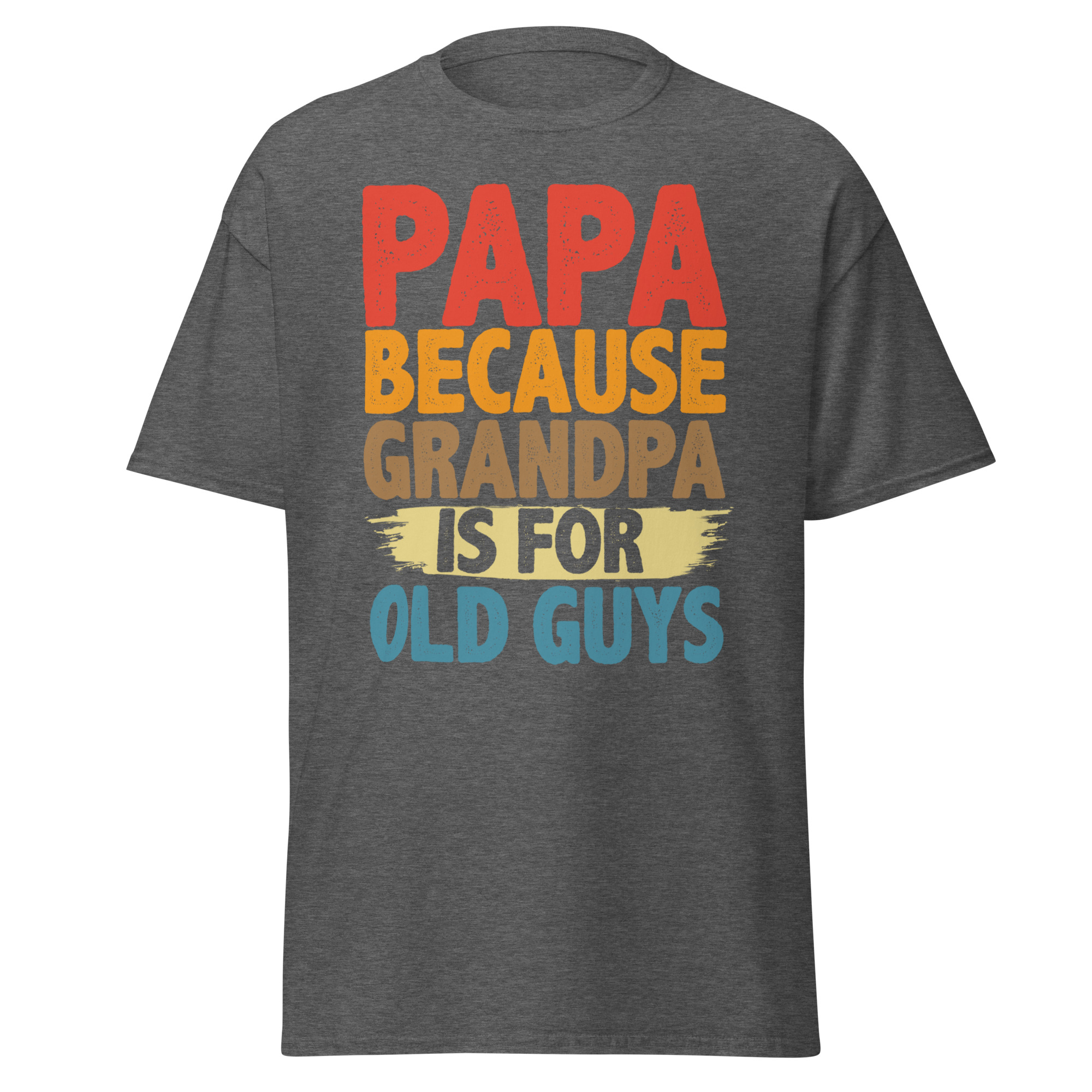 Papa Not Grandpa Unisex T-Shirt - Image 6
