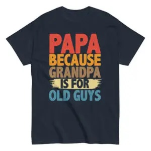 Papa Not Grandpa Unisex T-Shirt